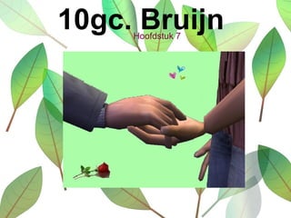 10gc. BruijnHoofdstuk 7
 