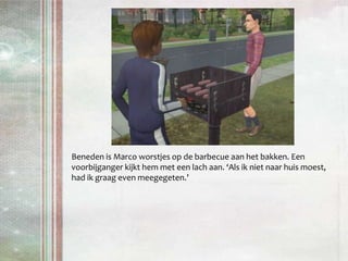 Beneden is Marco worstjes op de barbecue aan het bakken. Een voorbijganger kijkt hem met een lach aan. ‘Als ik niet naar huis moest, had ik graag even meegegeten.’