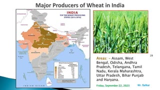 28
Areas: - Assam, West
Bengal, Odisha, Andhra
Pradesh, Telangana, Tamil
Nadu, Kerala Maharashtra,
Uttar Pradesh, Bihar Punjab
and Haryana.
Mr. ßalkar
Friday, September 22, 2023
 