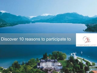 Discover 10 reasons to participate to
 