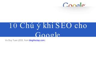 10 Chú ý khi SEO cho Google Vo Duy Tuan (ZCE, from  blogHoctap.com ) 