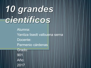 Alumna:
Yanitza lisedt valbuena serna
Docente:
Parmenio cárdenas
Grado:
901
Año:
2017
 