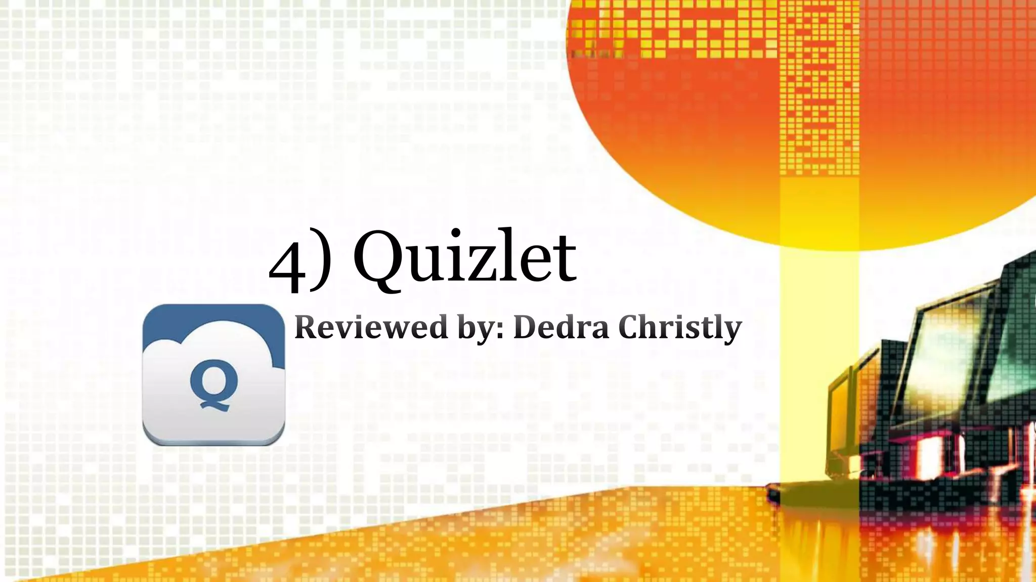 4) Quizlet 
 