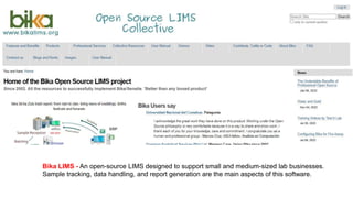 Bika LIMS - An open-source LIMS designed to support small and medium-sized lab businesses.
Sample tracking, data handling, and report generation are the main aspects of this software.
 