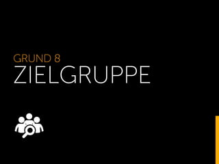 GRUND 8
ZIELGRUPPE
 
