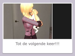 Tot de volgende keer!!!