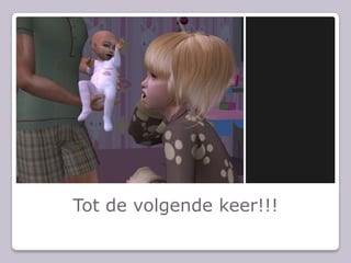 Tot de volgende keer!!!
