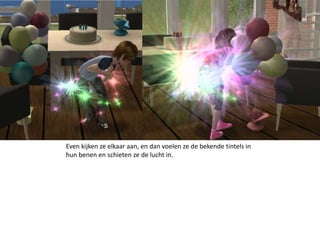 Even kijken ze elkaar aan, en dan voelen ze de bekende tintels in hun benen en schieten ze de lucht in.