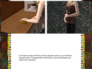 In de tijd die volgt zwerft Claire de hele dag door het huis. Luca heeft een baan gevonden; campagneleider. Het kleintje in Claire’s buik begint ook steeds meer te groeien.