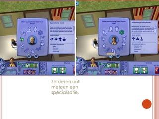 Ze kiezen ook meteen een specialisatie.