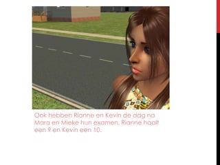 OokhebbenRianne en Kevin de dag na Mara en Miekehunexamen. Riannehaalteen 9 en Kevin een 10.