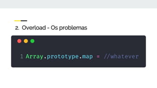 2. Overload - Os problemas
 