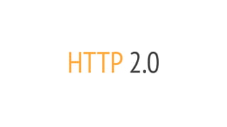 HTTP 2.0
 