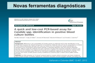 Novas ferramentas diagnósticas 
Xafranski e Colombo BMC 13:467, 2013  