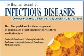 Colombo et al, Braz J Infect Dis. May-Jun;17(3):283-312, 2013  