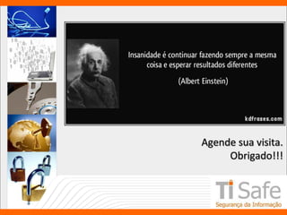 Agende sua visita.
Obrigado!!!
 