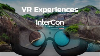 VR Experiences
 