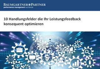 Dr. Fratschner / baumgartner.de / hronlinemanager.com 1
Fachunterlage: 10 Handlungsfelder die Ihr Leistungsfeedback konsequent optimieren
 