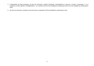 3
5. O desempenho da língua portuguesa, nos itens de construção é também classificado, contemplando-se a estrutura, a sintaxe, a pontuação e / ou a
ortografia, de modo a garantir a inteligibilidade e / ou o sentido do texto (2% da totalidade da classificação do item ou 5% da totalidade da classificação do
teste).
6. Nos itens de construção a utilização correta das fontes corresponderá a 30% da totalidade da classificação do item.
 