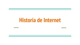 Historia de Internet
 