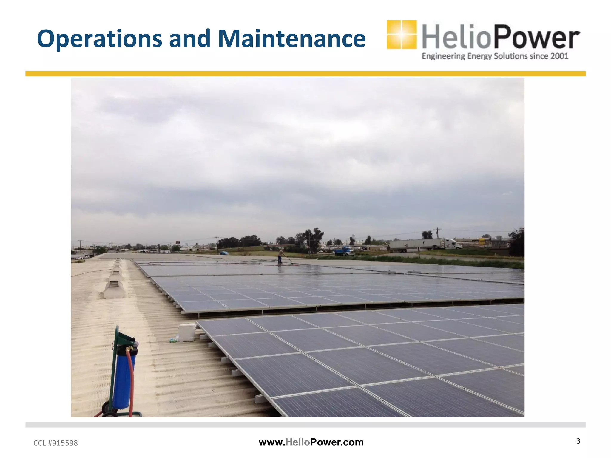 CCL #915598 www.HelioPower.com 3
Operations and Maintenance
 