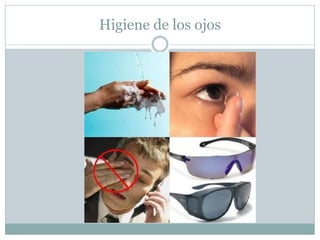 Higiene de los ojos
 