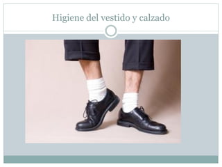 Higiene del vestido y calzado
 