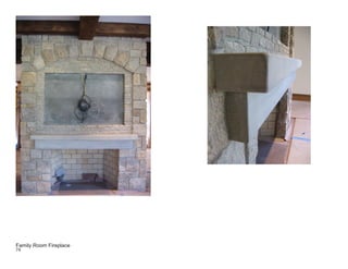 Family Room Fireplace
74
 