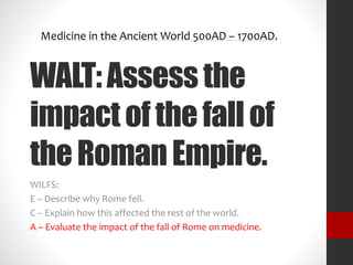 1009 The fall of the Roman Empire and its impact. Slide 1