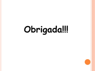 Obrigada!!!
 