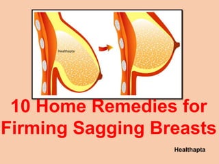10 Home Remedies for Firming Sagging Breasts
