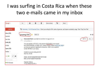 I was surfing in Costa Rica when these
two e-mails came in my inbox

 