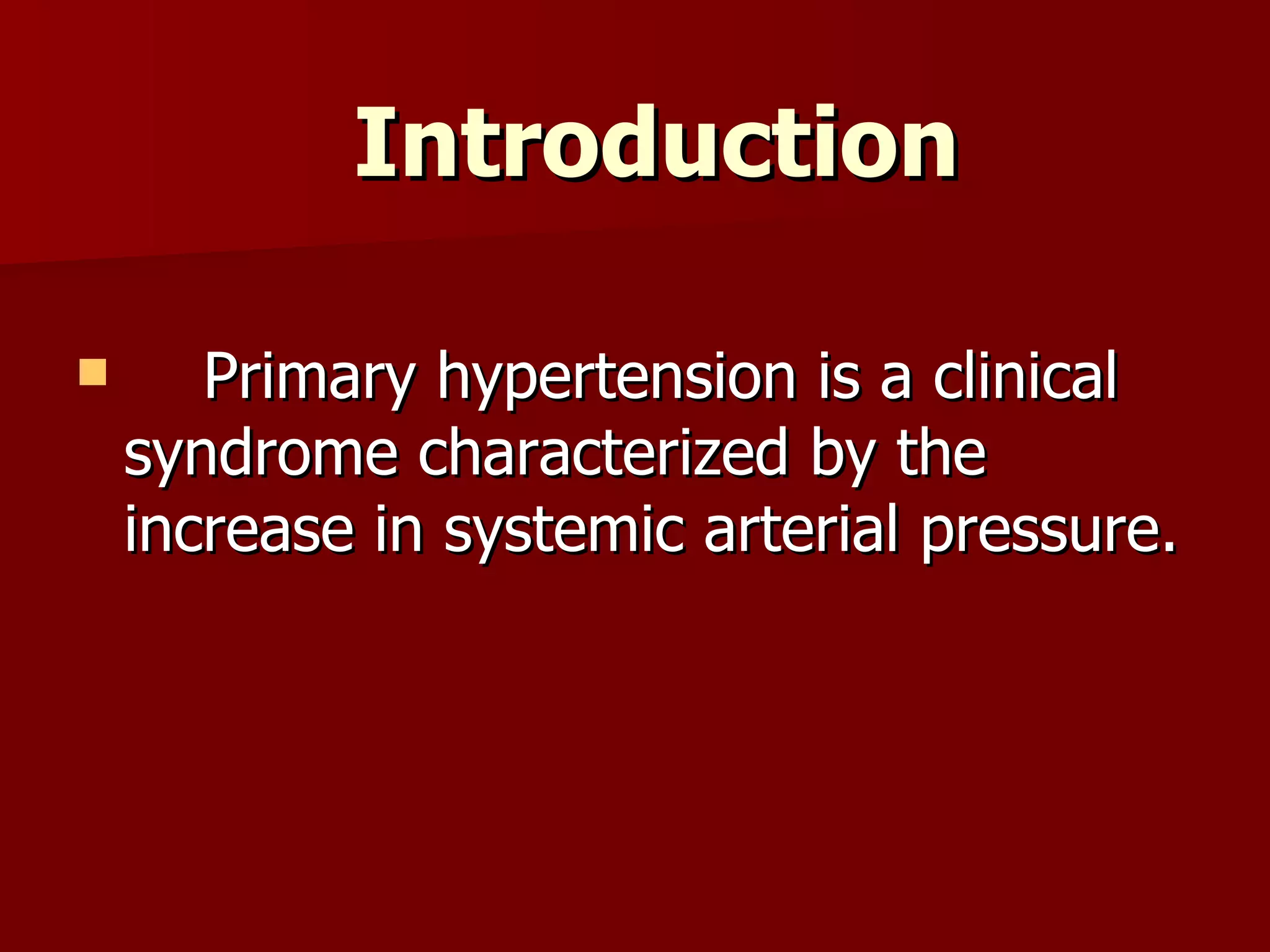 Introduction Primary hypertension is a clinical syndrome characterized by the increase in systemic arterial pressure.  