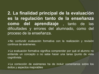 Los alumnos consideran que han de aprender  no lo que el profesor les dice  sino lo que  les evalúa.