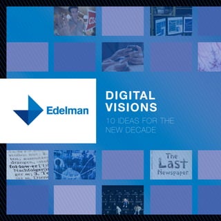 DIGITAL
VISIONS
10 IDEAS FOR THE
NEW DECADE
 
