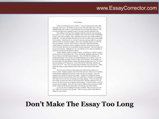 Don’t Make The Essay Too Long
www.EssayCorrector.com
 