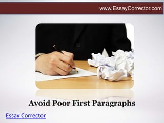 Avoid Poor First Paragraphs
Essay Corrector
www.EssayCorrector.com
 