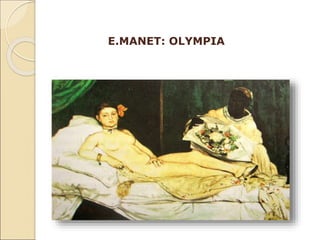E.MANET: OLYMPIA
 
