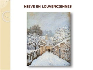 NIEVE EN LOUVENCIENNES
 