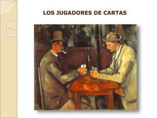 LOS JUGADORES DE CARTAS
 