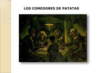 LOS COMEDORES DE PATATAS
 