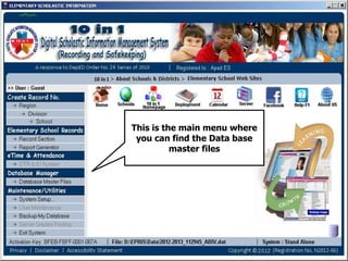 This is the main menu where
you can find the Data base
master files
 