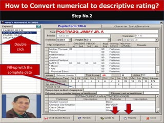 How to Convert numerical to descriptive rating?
Step No.2
Double
click
Fill-up with the
complete data
 