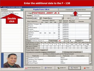 Enter the additional data to the F - 138
Double
click
 