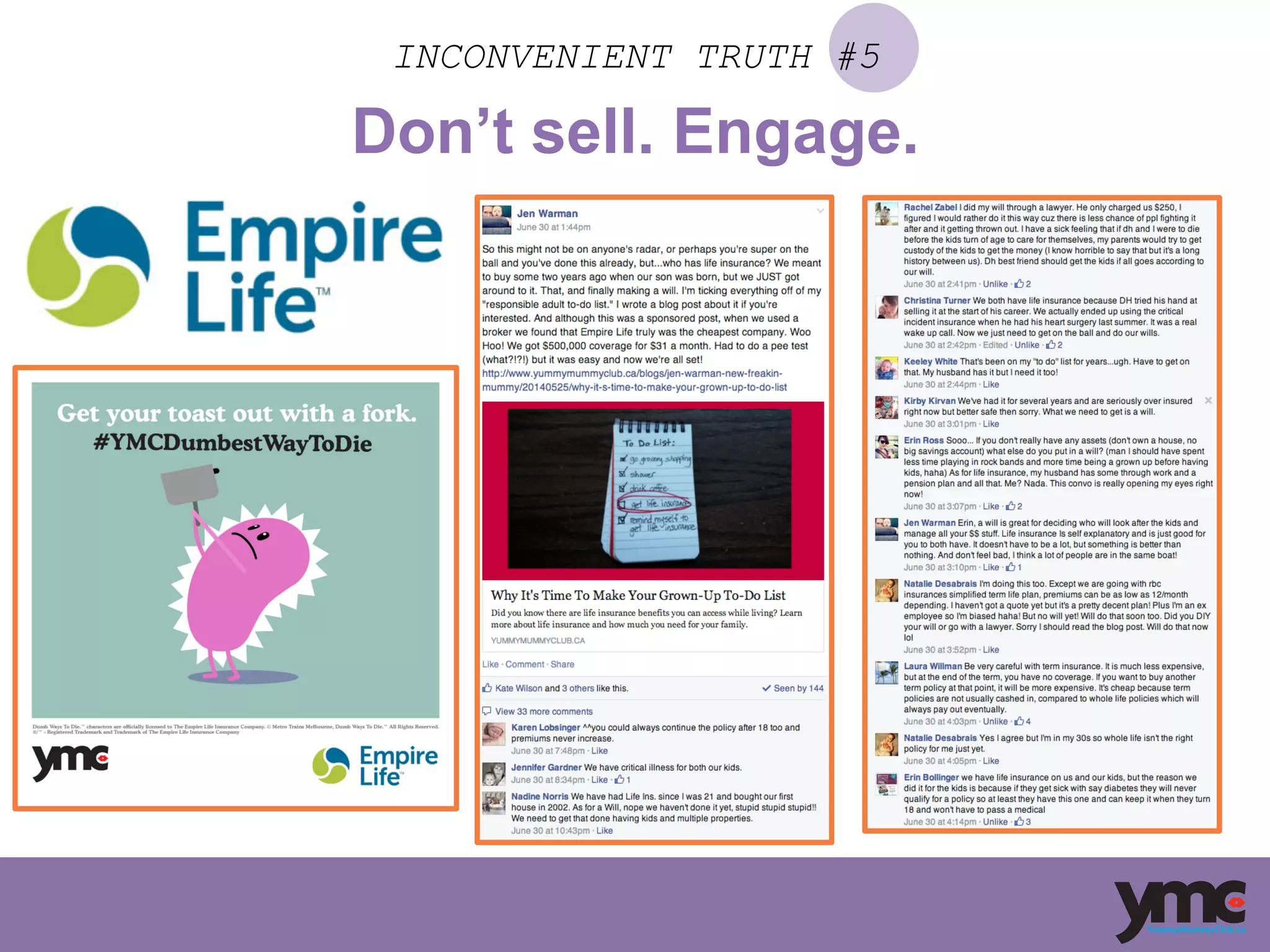 INCONVENIENT TRUTH #5
Don’t sell. Engage.
 