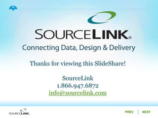 NEXTPREV
16
Thanks for viewing this SlideShare!
SourceLink
1.866.947.6872
info@sourcelink.com
 