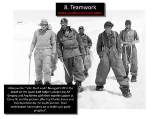 8. Teamwork
                                        Make sacrifices for each other




Hillary wrote: “John Hunt and D Nam...