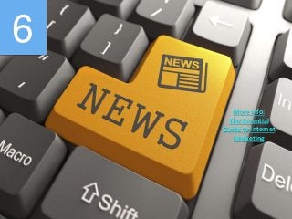 6
More info:
The Essential
Guide to Internet
Marketing
 