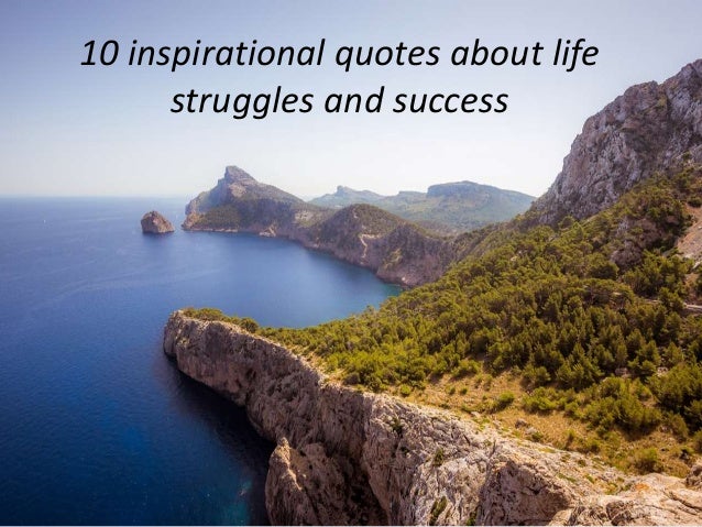 60 Inspirational Quotes About Life Struggles And Success Enchanting Inspirational Quotes About Life And Struggles 60 Inspirational Quotes About Life Struggles And Success Enchanting Inspirational Quotes About Life And Struggles