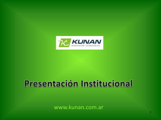 www.kunan.com.ar
                   1
 